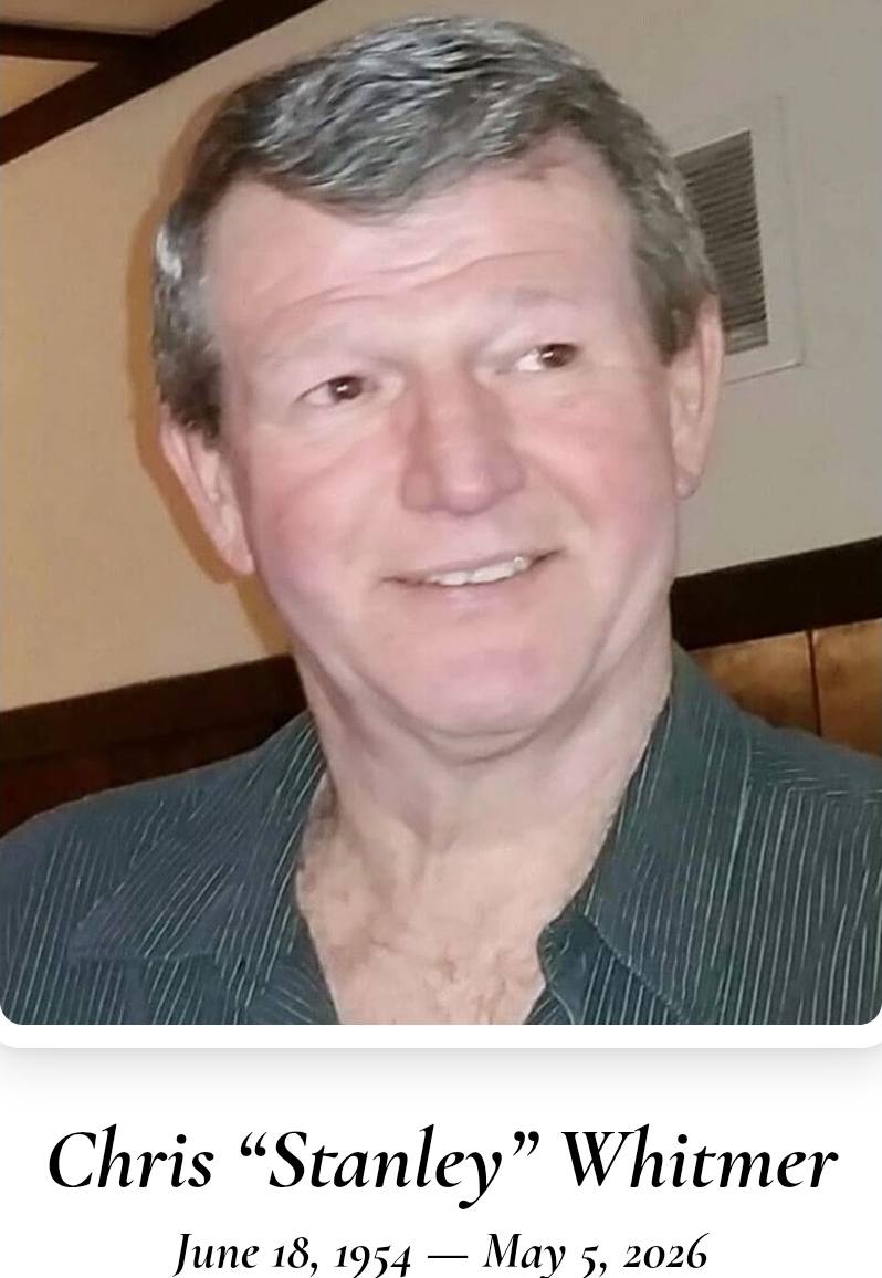 In Loving Memory of Chris “Stanley” Whitmer I